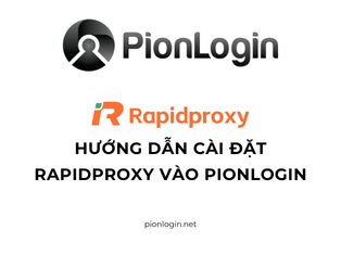 Hướng dẫn cài đặt proxy của RapidProxy vào PionLogin