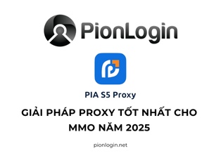 PIA S5 Proxy: Giải pháp proxy tốt nhất cho MMO năm 2025, cải thiện tốc độ kết nối và tính ổn định.